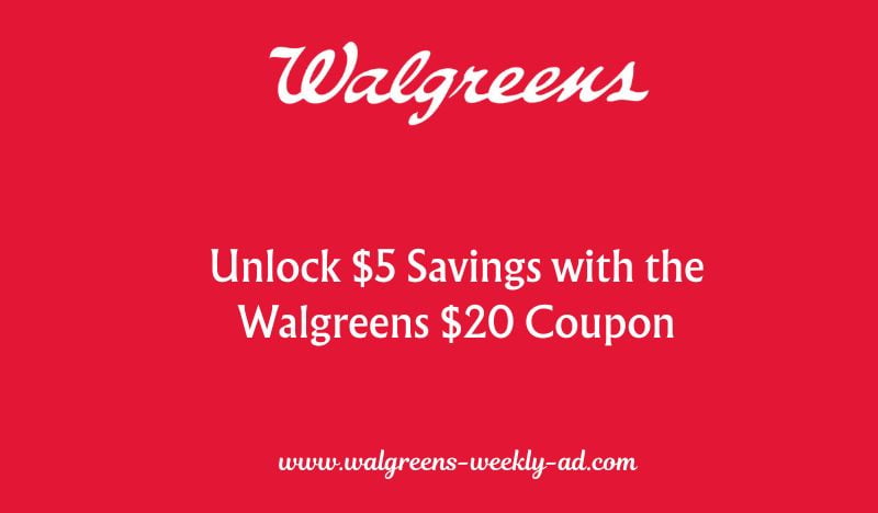 Unlock $5 Savings with the Walgreens $20 Coupon