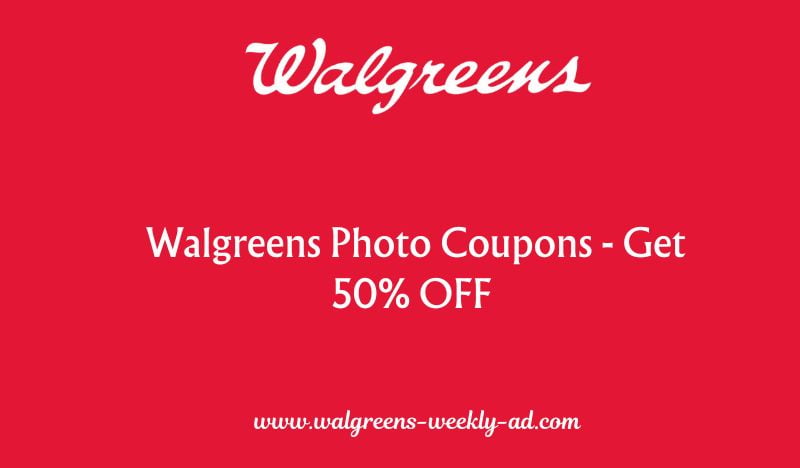 Walgreens Photo Coupons - Get 50% OFF