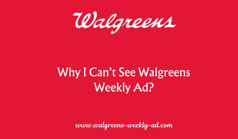 Why I Can't See Walgreens Weekly Ad