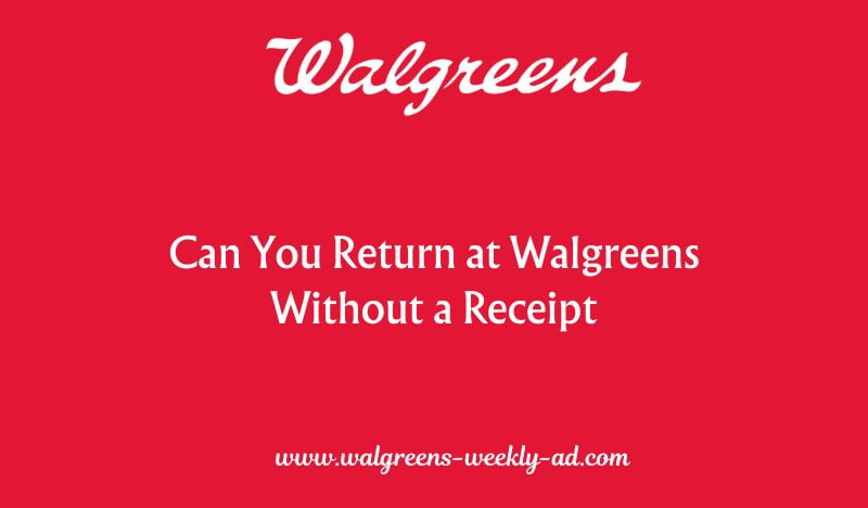 Can You Return at Walgreens Without a Receipt